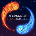 A Dance of Fire and Ice