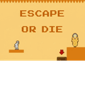 Escape Or Die